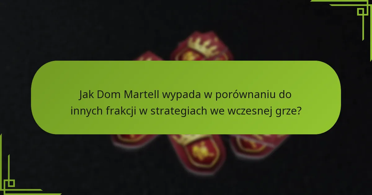 Jak skutecznie stosować taktyki zaskoczenia w grze Domu Martell?