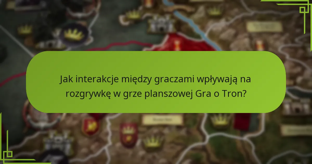 Jak osiągnąć strategiczne rozmieszczenia w grze planszowej Gra o Tron?