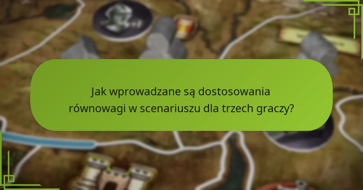 Jakie unikalne zasady obowiązują w scenariuszu dla trzech graczy?