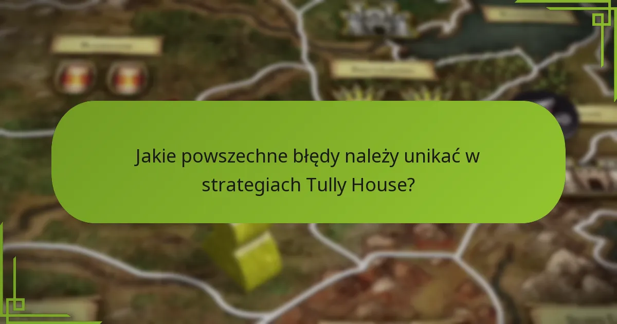 Jakie taktyki obronne powinni stosować gracze Tully House?