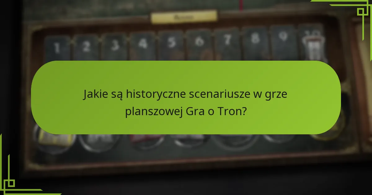Jak scenariusze historyczne wypadają w porównaniu do innych gier planszowych?