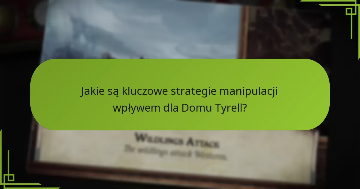 Jakie strategie na późną grę powinny rozważyć postacie Tyrell?