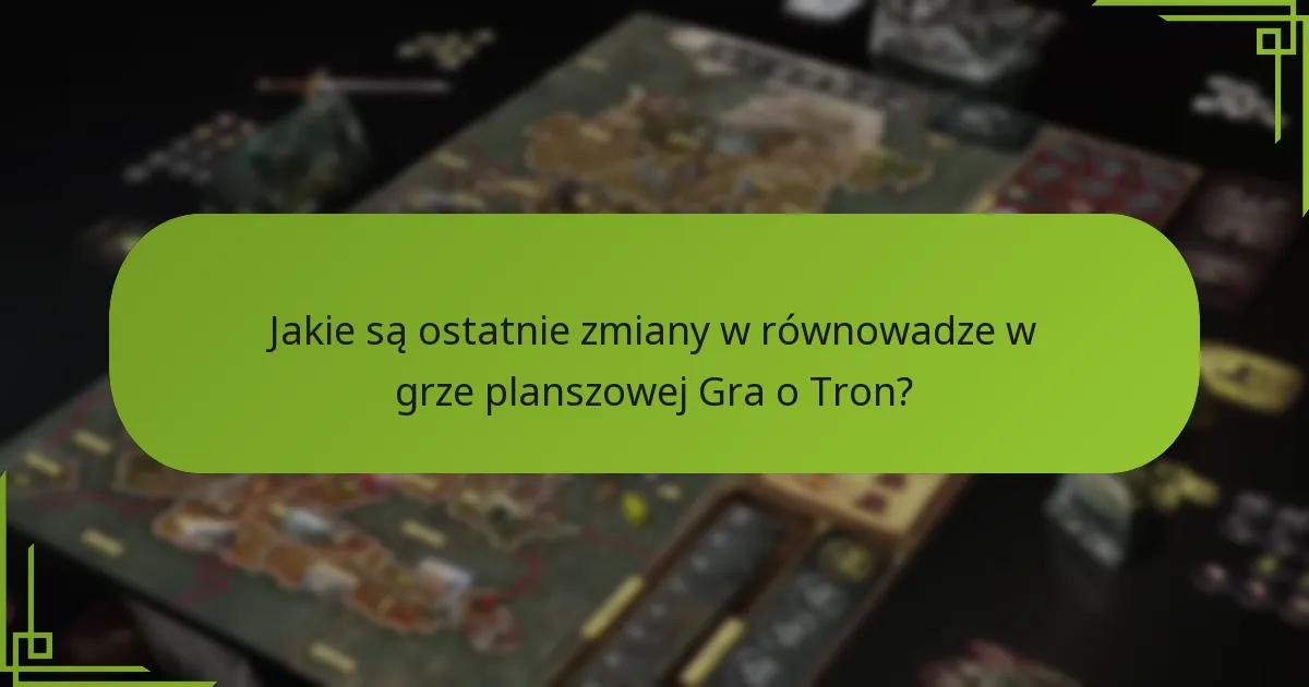 Jakie zaawansowane taktyki mogą poprawić rozgrywkę przy nowych dostosowaniach równowagi i jednostek?